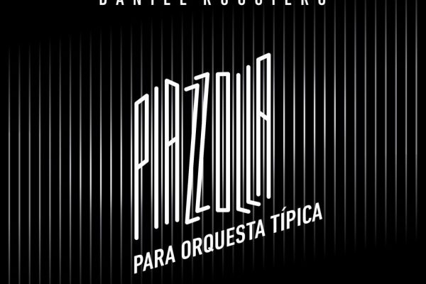 Daniel Ruggiero lanza su cuarto disco donde rinde homenaje al primer Piazzolla