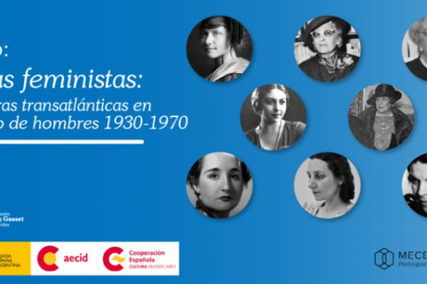 Otras feministas: lanzan ciclo para revalorizar la obra de mujeres destacadas del siglo XX