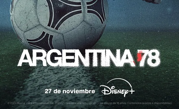 Disney+ publicó el tráiler de «Argentina 78», docuserie del mundial organizado por la dictadura