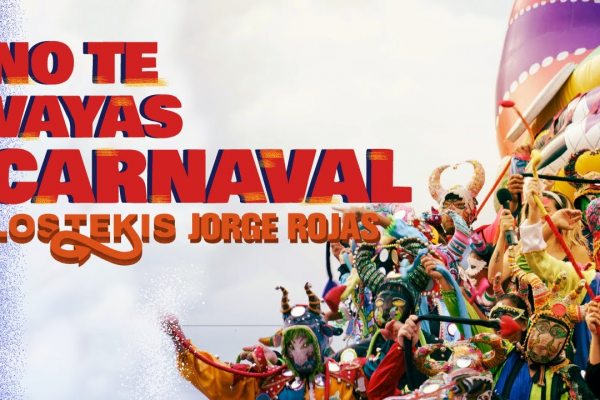 Los Tekis y Jorge Rojas estrenaron una nueva versión de «No Te Vayas Carnaval»